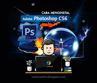Cara Menginstal Adobe Photoshop CS6