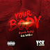 MUSIC: YSK ft Boldface - YOUR BODY (Prod by EBeat) @YSKKwanbe