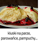 https://www.mniam-mniam.com.pl/2010/12/kluski-na-parze-parowance-pampuchy.html