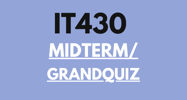 IT430 Grand Quiz Midterm Past Paper