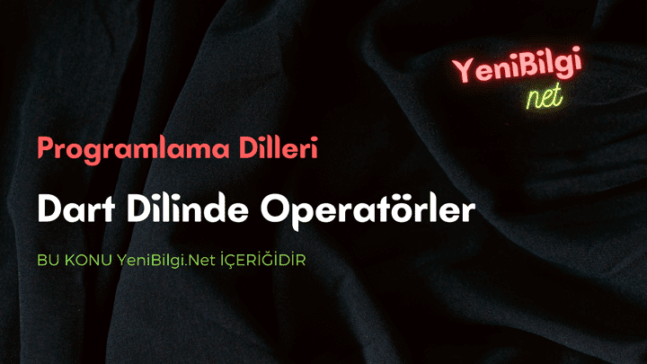 Dart Dili Operatörler Nasıl Uygulanır