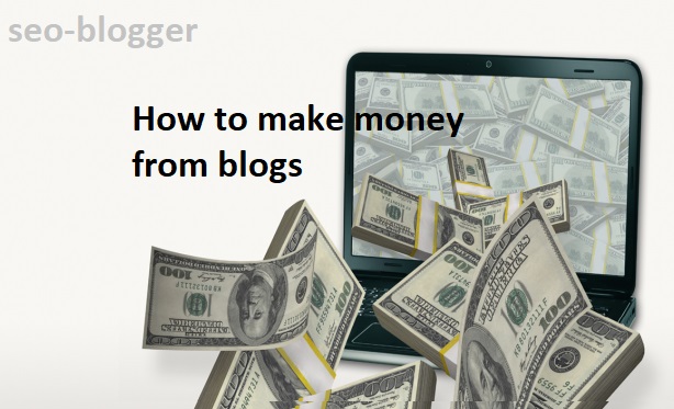 How to make money from blogs