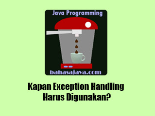 kapan exception handling digunakan pada Java