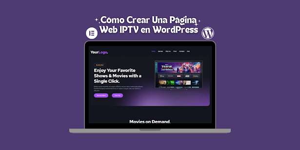 Paso a paso de la creación de una página web IPTV utilizando WordPress, con herramientas y elementos visuales