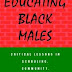 Educating Black Males _ Critical Lessons in Schooling, Community, and Power