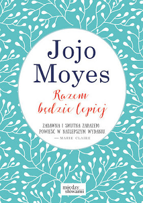 Jojo Moyes - "Razem będzie lepiej"