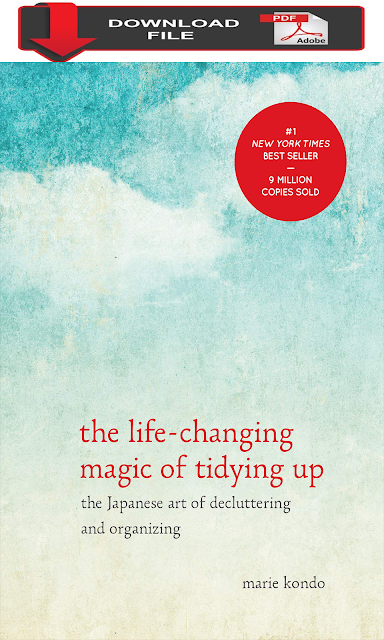 pdf download The Life-Changing Magic of Tidying Up The Japanese Art of Decluttering and Organizing