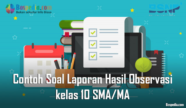 Contoh Soal Laporan Hasil Observasi kelas 10 SMA/MA