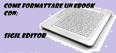 Come formattare ebook con Sigil editor: TUTORIAL 