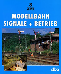 Modellbahn - Signale und Betrieb: Wie man richtig rangiert, Züge bildet und nach Signalen fährt