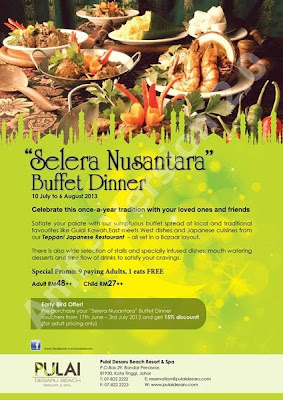 Selera Nusantara Buffet Dinner  Pulai Desaru Beach Resort & Spa  Dewasa RM48 ++  Kanak-kanak RM27 ++  Untuk tempahan :07 822 2222 / 07 822 2223 