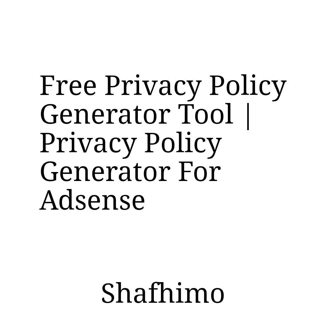 Free Privacy Policy Generator Tool | Privacy Policy Generator For Adsense