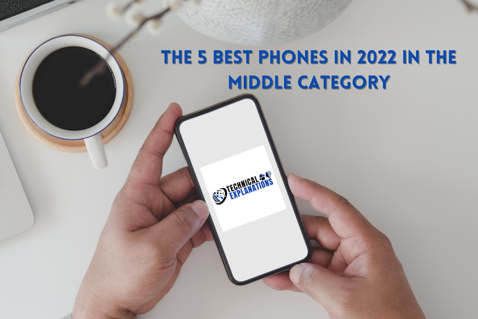 The 5 best phones in 2022 in the middle category