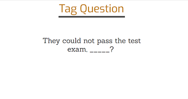 They could not pass the test exam tag question