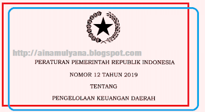  diterbitkan untuk melaksanakan ketentuan Pasal  PERATURAN PEMERINTAH – PP NOMOR 12 TAHUN 2019 TENTANG PENGELOLAAN KEUANGAN DAERAH