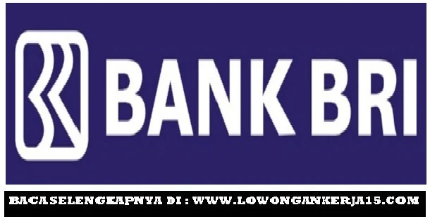 Lowongan kerja Bank Rakyat Indonesia