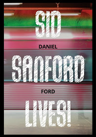 Sid Sanford Lives! by Daniel Ford