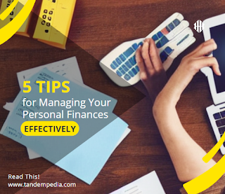5 Tips for Managing Your Personal Finances Effectively