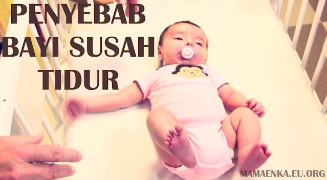 penyebab bayi susah tidur