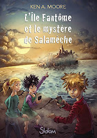 Ken A. Moore - L'île Fantôme et le mystère de Salamèche