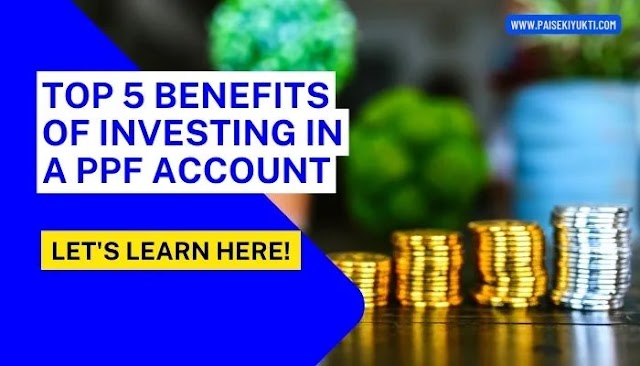 Top 5 Benefits of Investing in a PPF Account