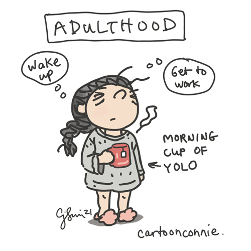 Single-panel comic of a girl with a brain and a hot cup of tea, in a sweater, fluffy slippers, looking not quite woken up. Text caption pointing at mug: "Morning cup of YOLO." Thought bubbles: "Wake up" and "Get to work." Heading: "ADULTHOOD." Sketchbook webcomic by Connie Sun, cartoonconnie
