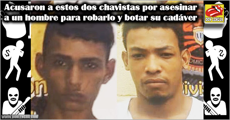 Acusaron a estos dos chavistas por asesinar a un hombre para robarlo y botar su cadáver