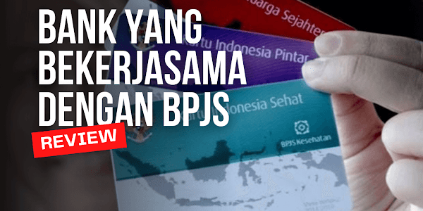 Daftar Bank yang Bekerjasama Dengan BPJS