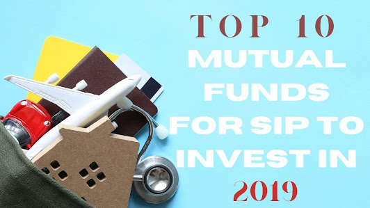 Top 10 Mutual Funds For SIP To Invest In 2019 - Yahoo Finance Buddy - https://www.yahoofinancebuddy.com