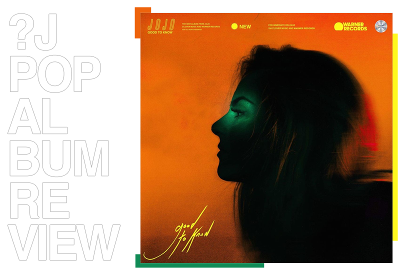 Album review: JoJo - Good To Know | Random J Pop