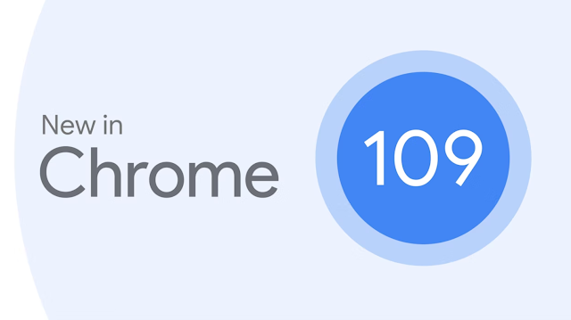 كل ما هو جديد في إصدار كروم 109 | Chrome 109