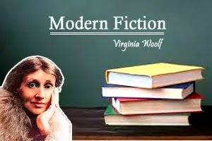 Modern Fiction: Virginia Woolf’s view upon the nature of modern fiction