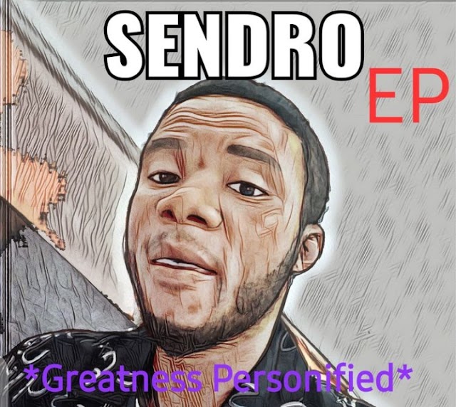 MUSIC: Sendro - Greatness Personified (EP)