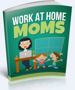 Work At Home Moms