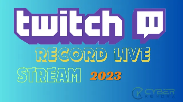 Record Twitch Live Stream In 2023