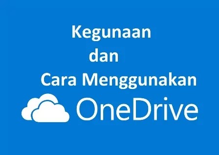 kegunaan_onedrive_dan_cara_menggunakan_onedrive