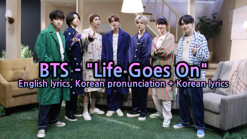 Bts Life Goes On English Lyrics Korean Pronunciation Korean Lyrics