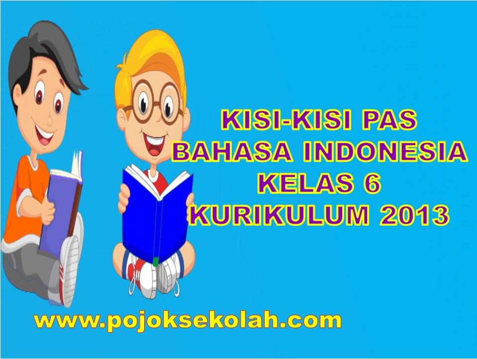 Kisi-kisi Soal PAS Bahasa Indonesia Kelas 6