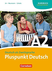 Pluspunkt Deutsch - Der Integrationskurs Deutsch als Zweitsprache - Ausgabe 2009 - A2: Gesamtband: Kursbuch