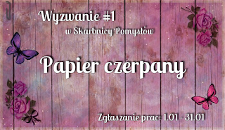 http://skarbnica-pomyslow.blogspot.com/2017/01/wyzwanie-12017-papier-czerpany.html