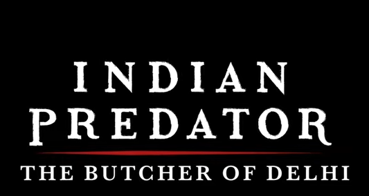Indian Predator: The Butcher of Delhi Download Web Series Download Telegram Link 1080p, 720p, 360p- Netflix