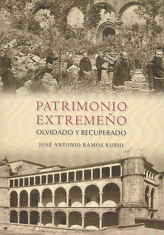 PATRIMONIO EXTREMEÑO OLVIDADO Y RECUPERADO