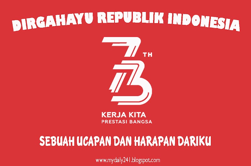 Ucapan dan Harapan di HUT RI ke 73