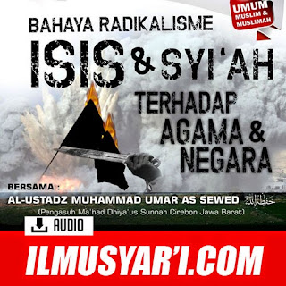 Bahaya Radikalisme ISIS dan Syi'ah terhadap Agama dan Negara - Ustadz Muhammad 'Umar as Sewed