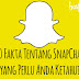 10 Fakta Perihal Snapchat Yang Perlu Anda Ketahui