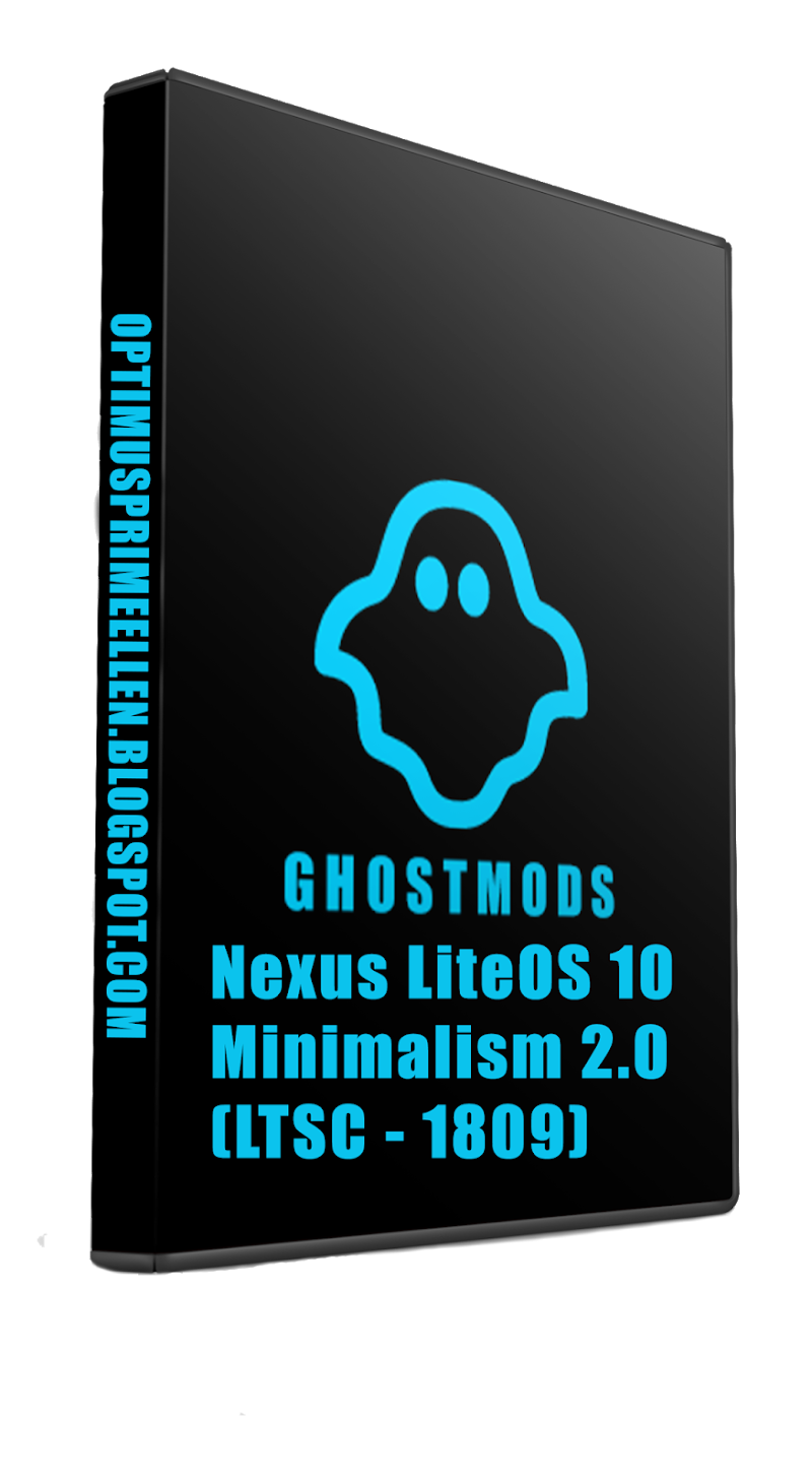 Nexus LiteOS 10 : Minimalism 2.0 (LTSC - 1809) Build | Optimus Prime Ellen