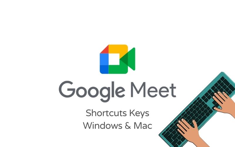List of Google Meet Shortcuts for Windows and Mac  -  WebNewsOrbit