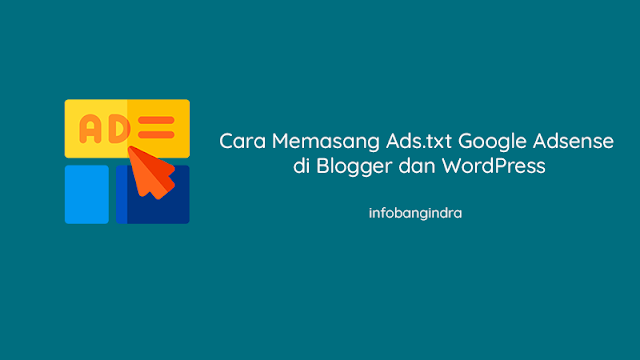 Cara Memasang Ads.txt Google Adsense di Blogger dan WordPress