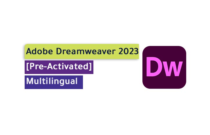Adobe Dreamweaver 2023 [Pre-Activated] Multilingual Download for windows  Adobe Dreamweaver 2023 v21.2.0.15523 (x64) Multilingual