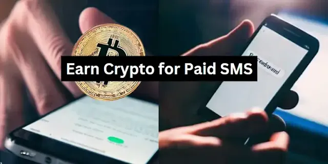 Earn Crypto for Paid SMS